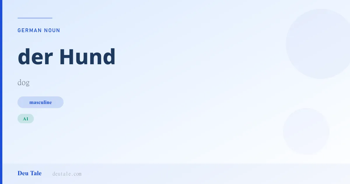 der Hund — German masculine noun meaning dog (A1)