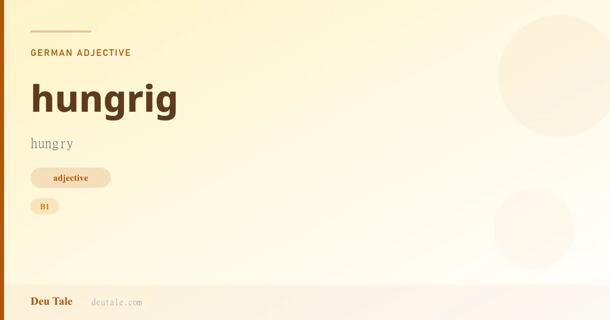 hungrig — German adjective meaning hungry (B1)