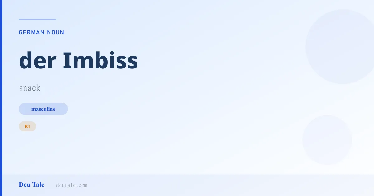 der Imbiss — German masculine noun meaning snack (B1)