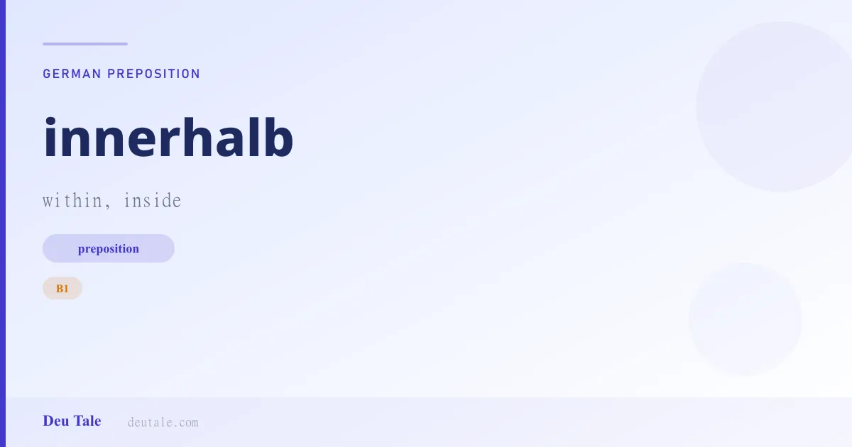 innerhalb — German preposition meaning within, inside (B1)