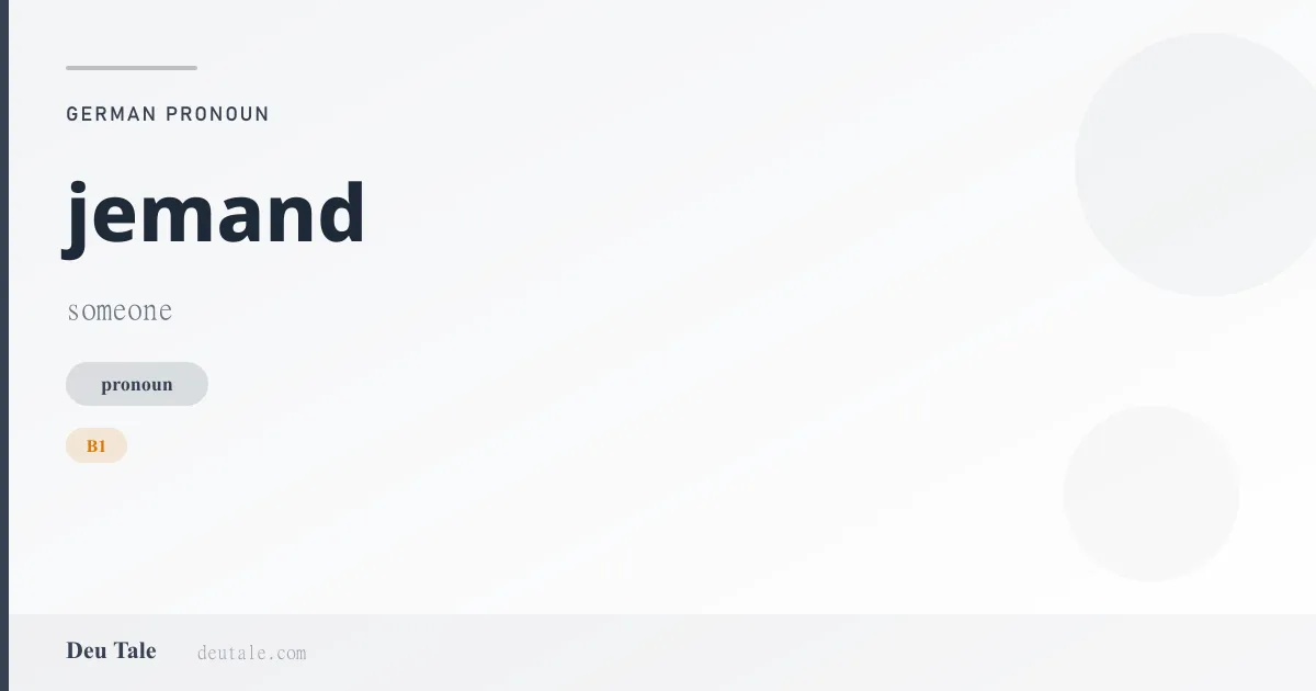 jemand — German pronoun meaning someone (B1)