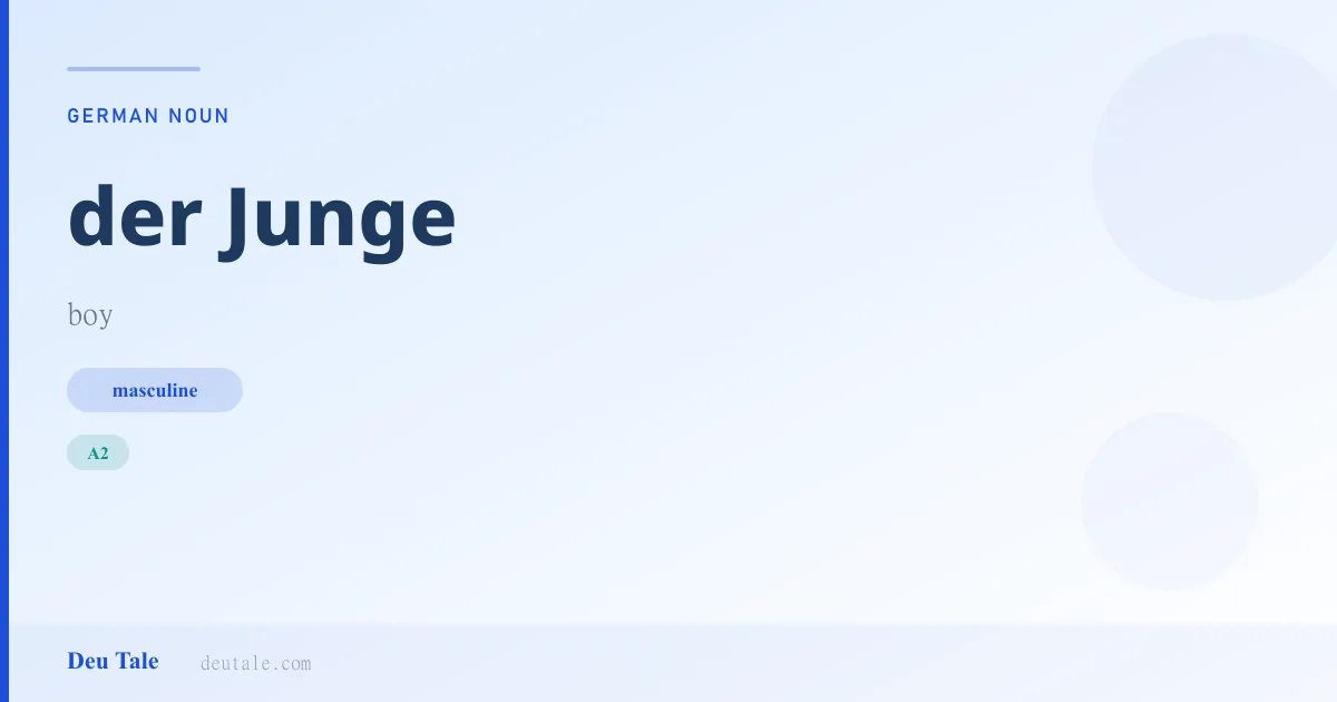 der Junge — German masculine noun meaning boy (A2)