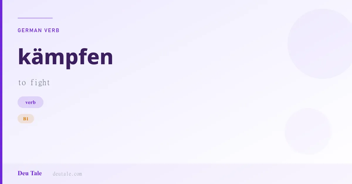kämpfen — German verb meaning to fight (B1)