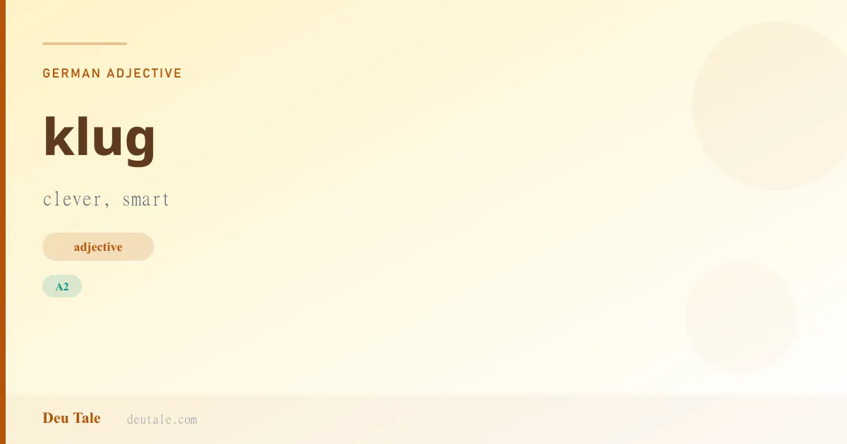 klug — German adjective meaning clever, smart (A2)