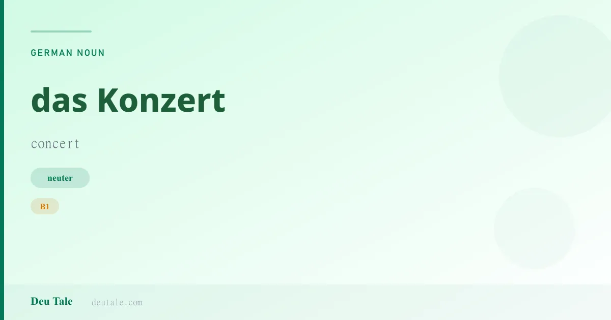 das Konzert — German neuter noun meaning concert (B1)