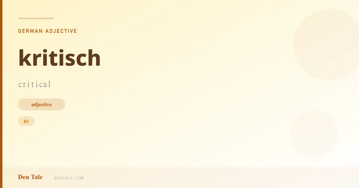 kritisch — German adjective meaning critical (B1)