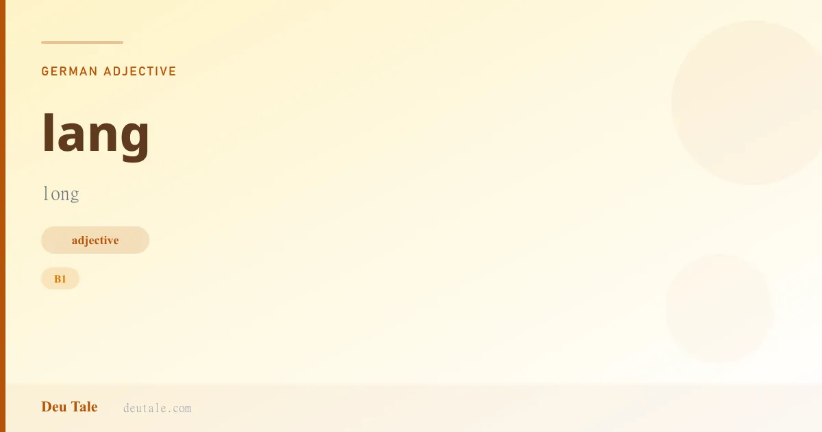 lang — German adjective meaning long (B1)