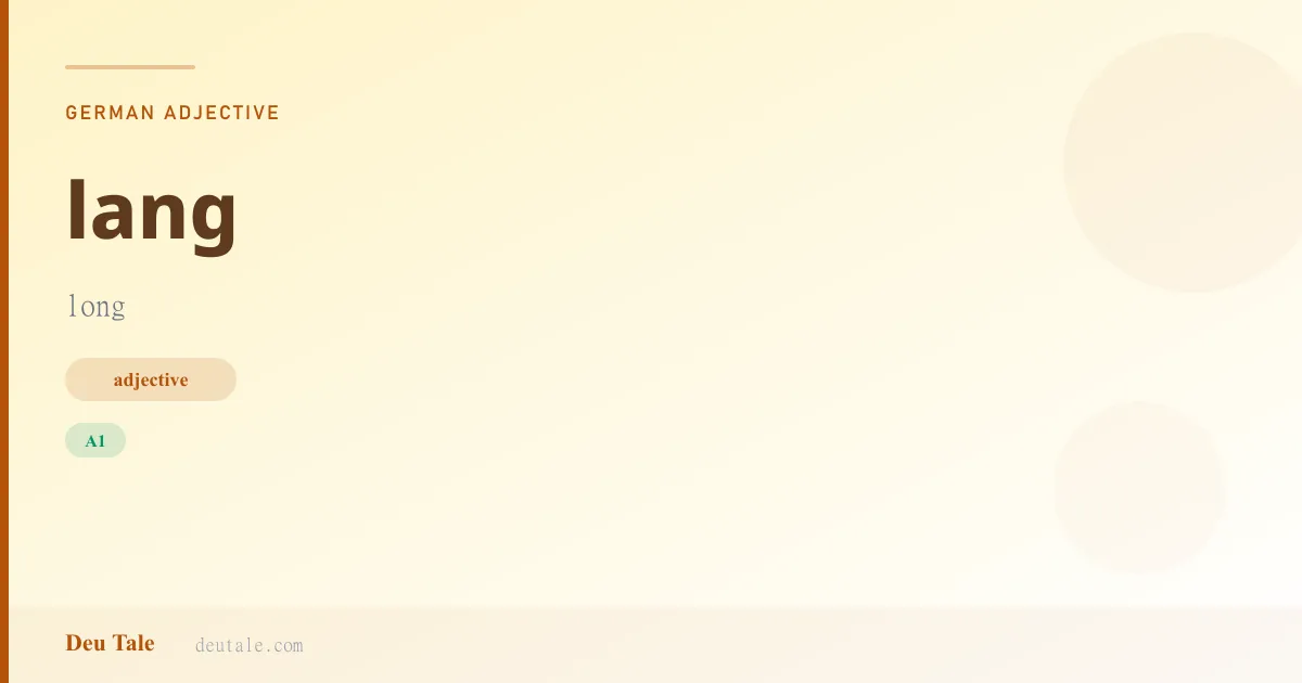 lang — German adjective meaning long (A1)