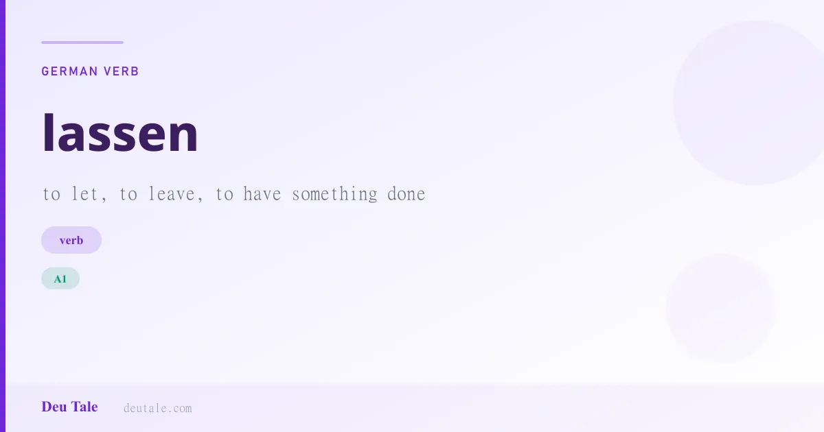 lassen — German verb meaning to let, to leave, to have something done (A1)