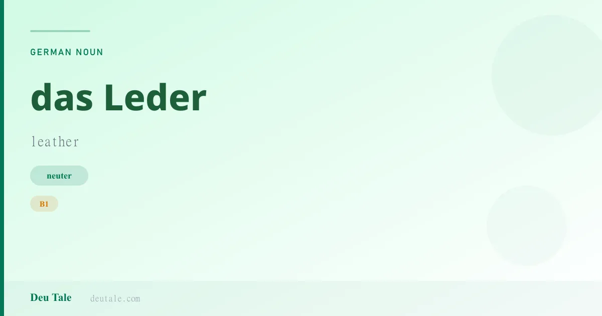 das Leder — German neuter noun meaning leather (B1)