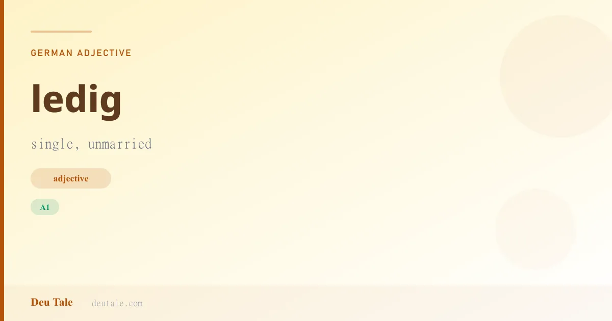 ledig — German adjective meaning single, unmarried (A1)