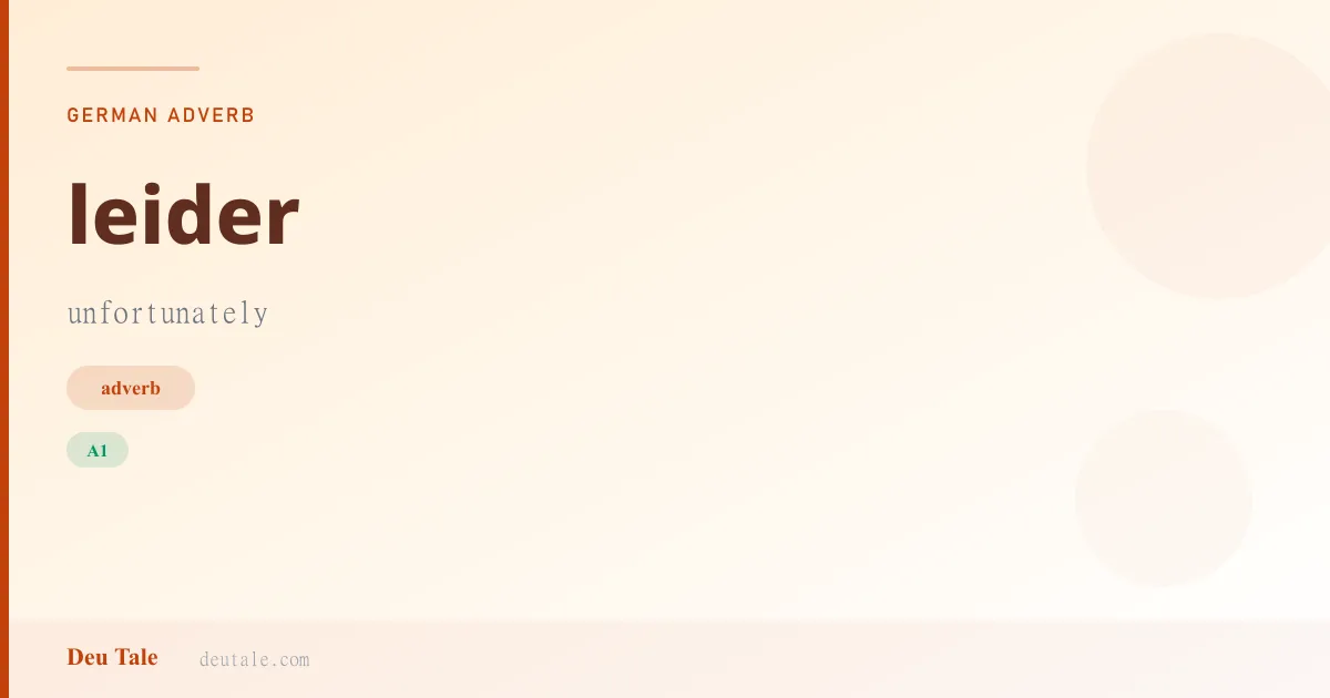 leider — German adverb meaning unfortunately (A1)