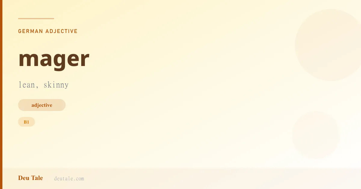 mager — German adjective meaning lean, skinny (B1)