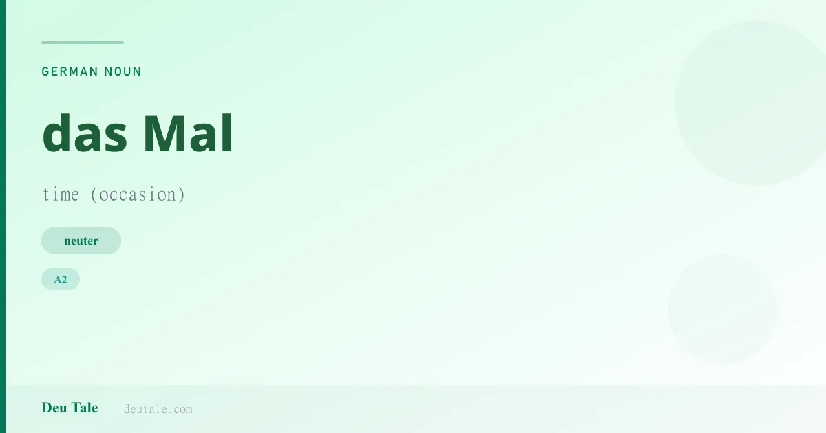 das Mal — German neuter noun meaning time (occurrence) (B1)