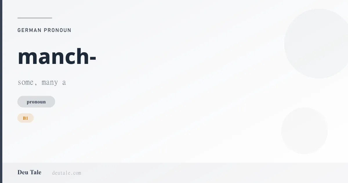 manch- — German pronoun meaning some, many a (B1)