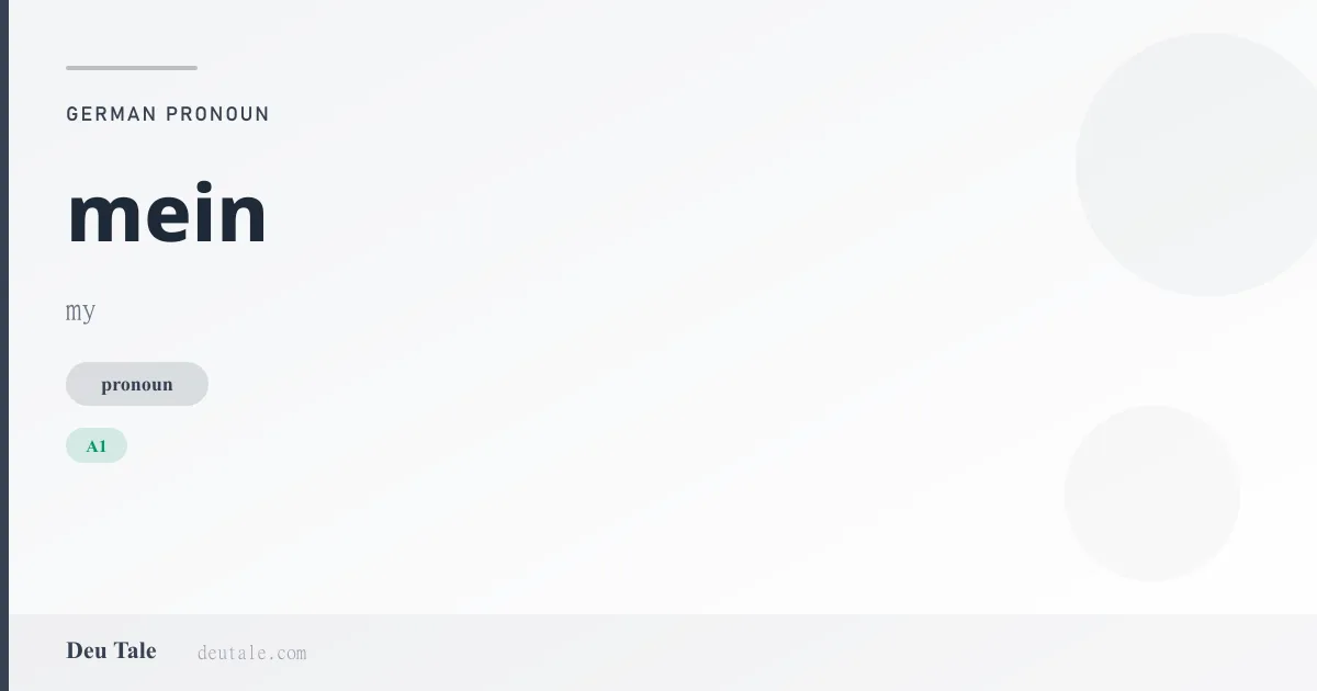 mein — German pronoun meaning my (A1)