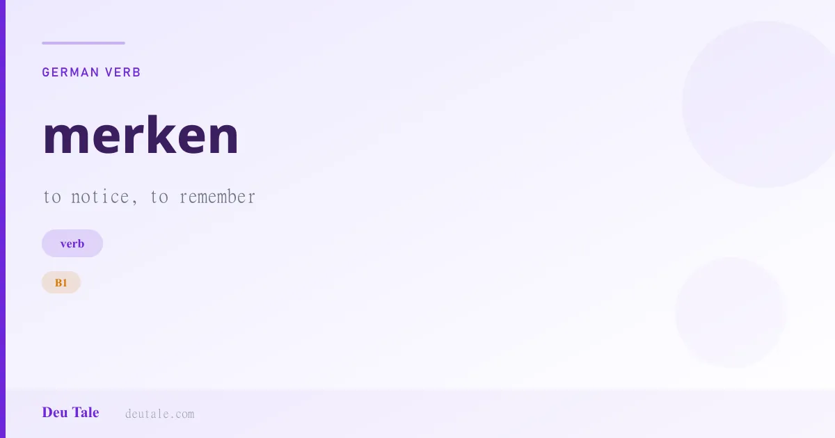 merken — German verb meaning to notice, to remember (B1)