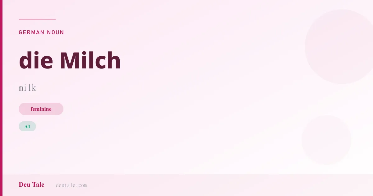 die Milch — German feminine noun meaning milk (A1)