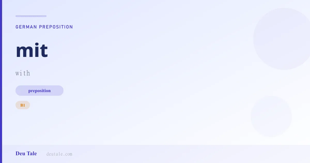 mit — German preposition meaning with (B1)