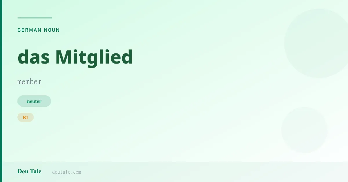 das Mitglied — German neuter noun meaning member (B1)