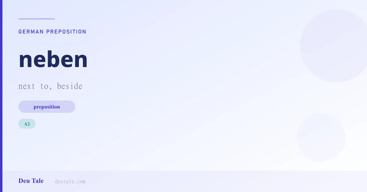 neben — German preposition meaning next to, beside (A2)