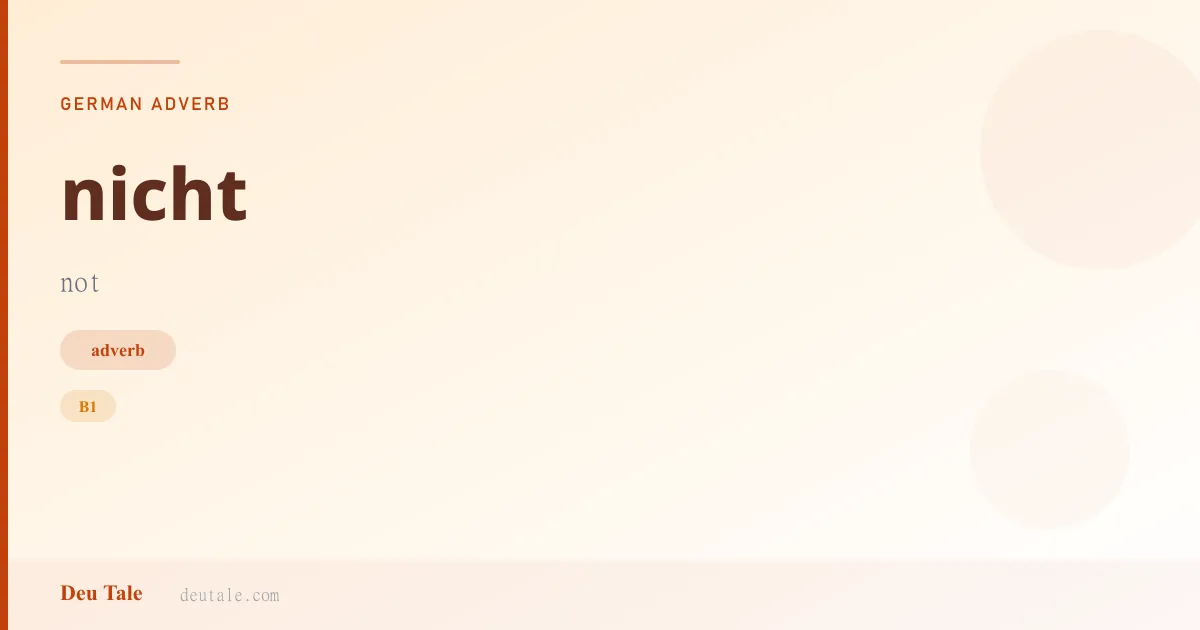 nicht — German adverb meaning not (B1)