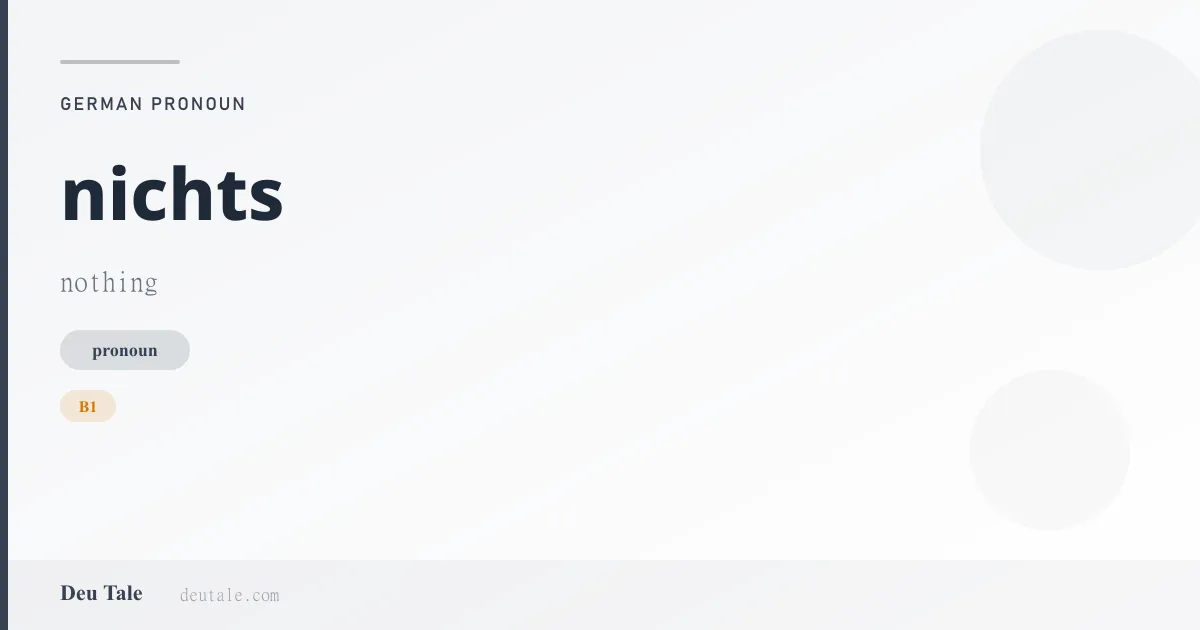 nichts — German pronoun meaning nothing (B1)