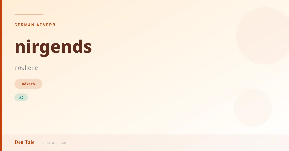 nirgends — German adverb meaning nowhere (A2)