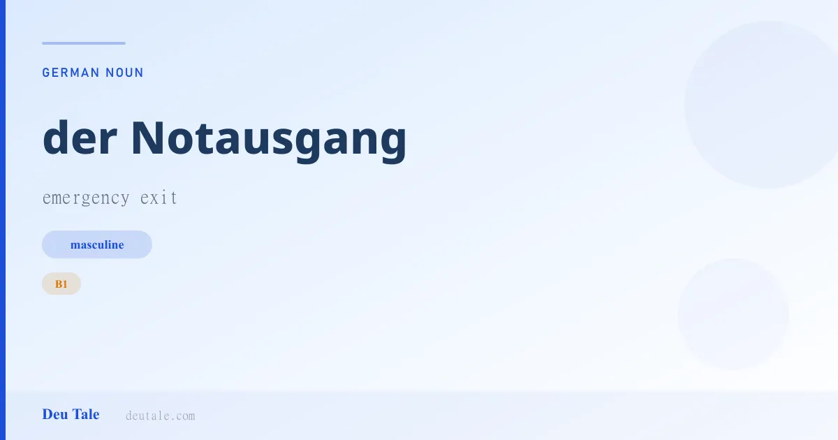 der Notausgang — German masculine noun meaning emergency exit (B1)
