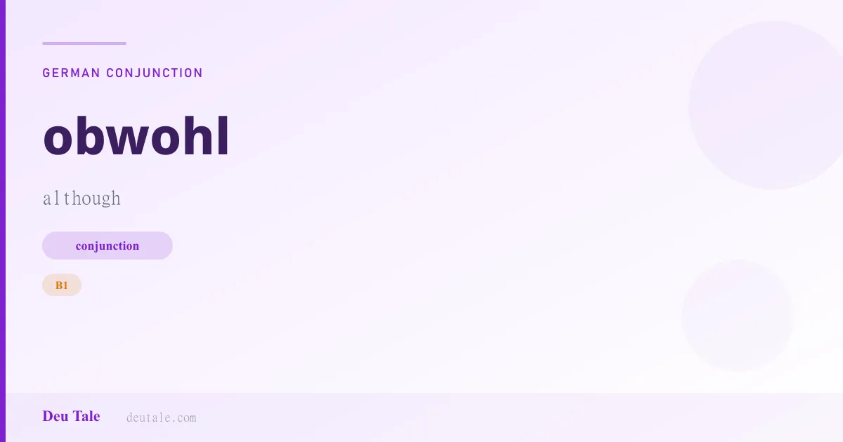 obwohl — German conjunction meaning although (B1)