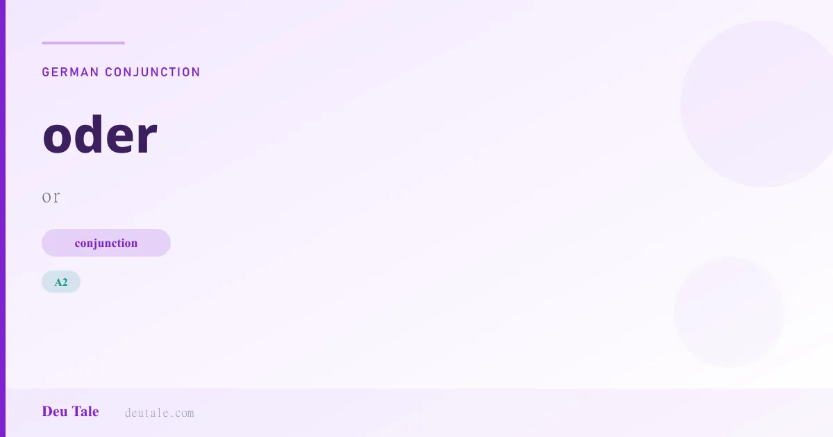 oder — German conjunction meaning or (A2)