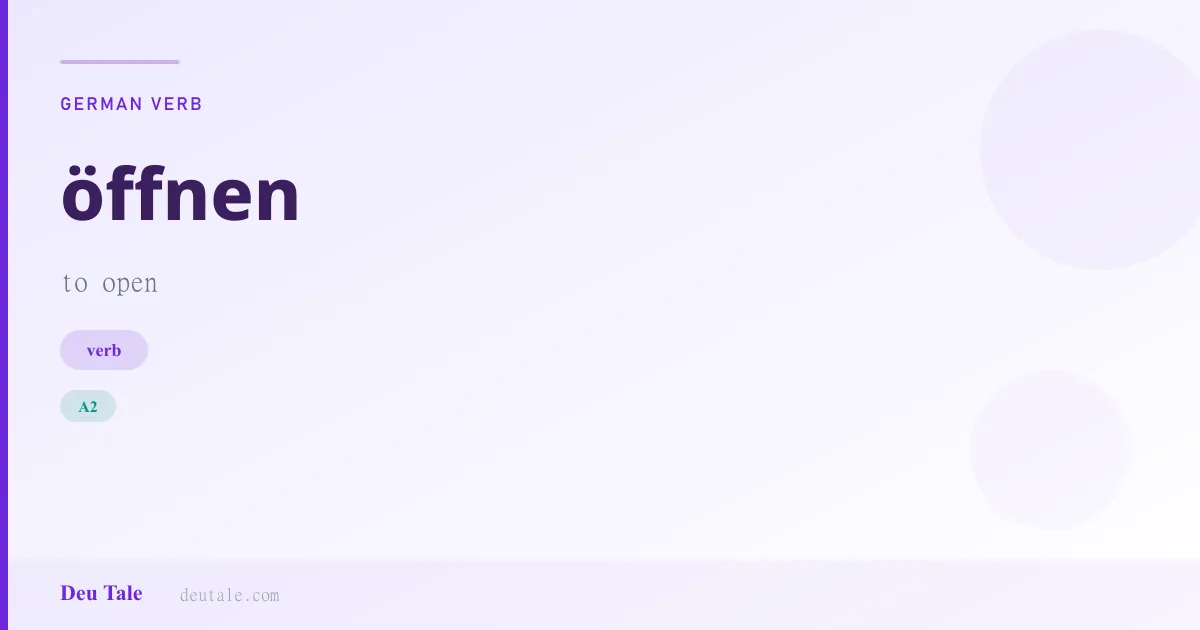 öffnen — German verb meaning to open (A2)