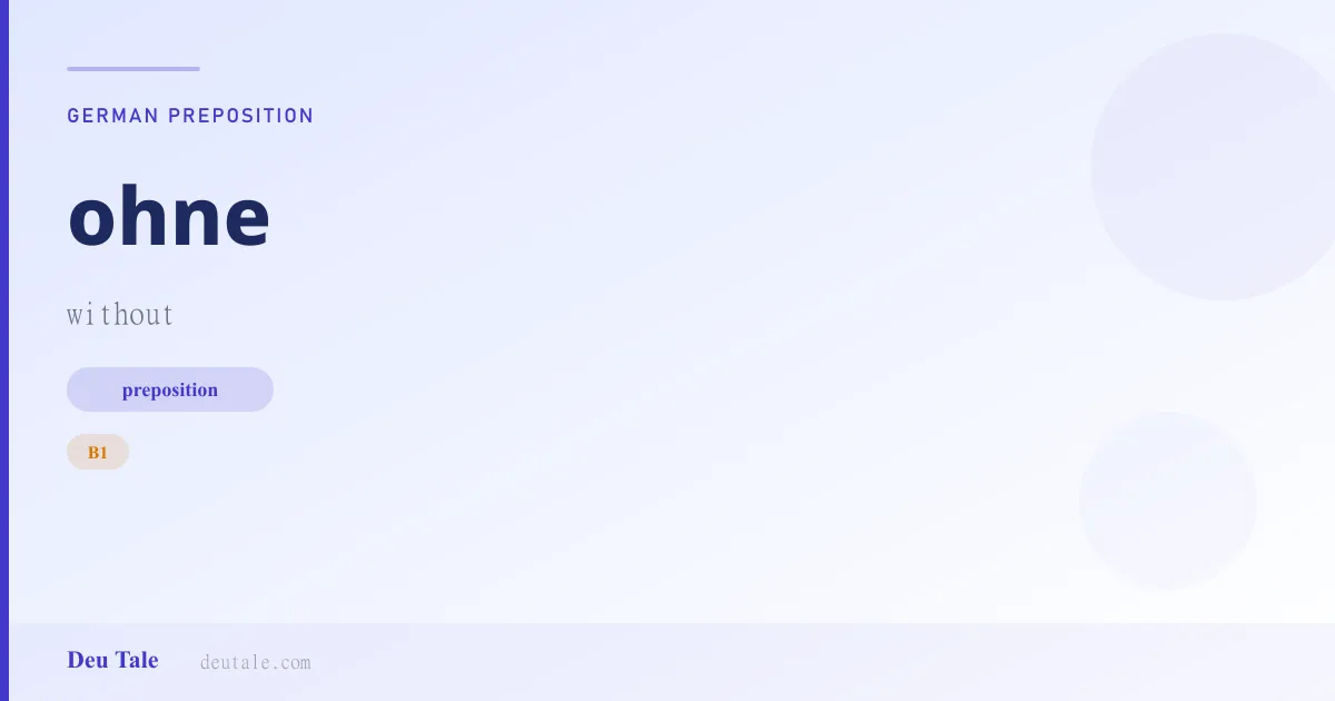 ohne — German preposition meaning without (B1)