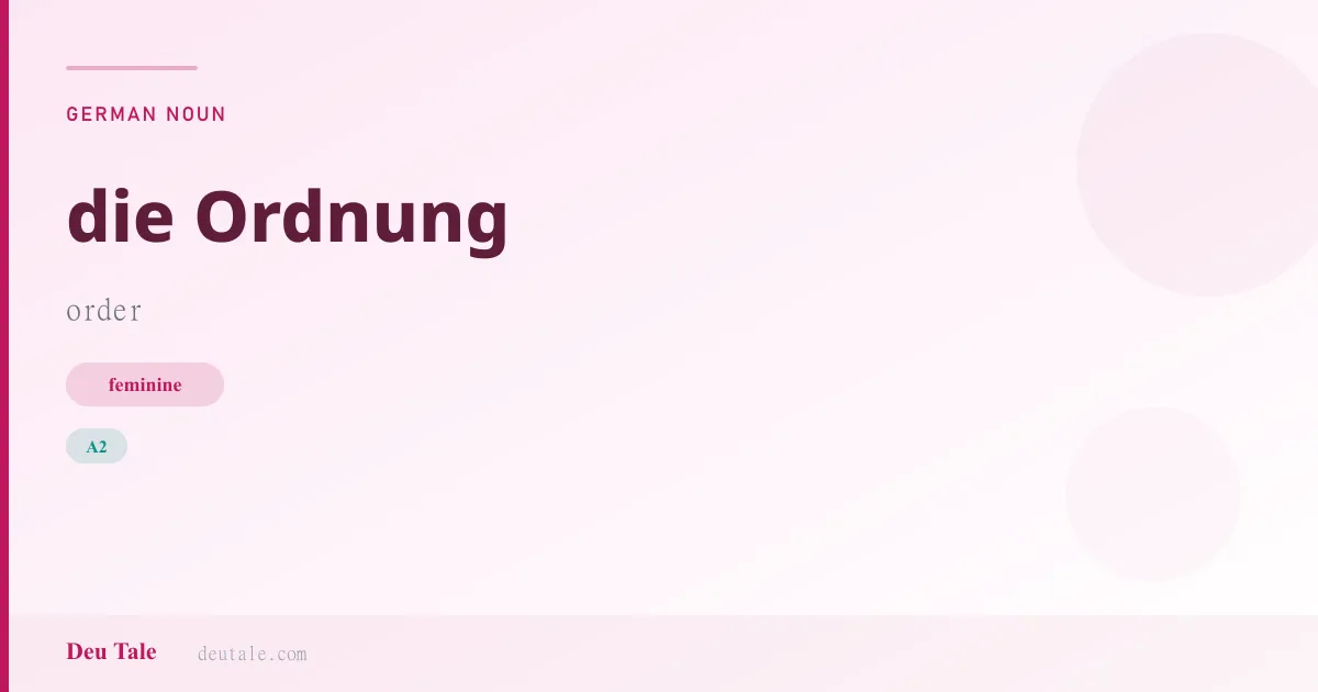 die Ordnung — German feminine noun meaning order (A2)