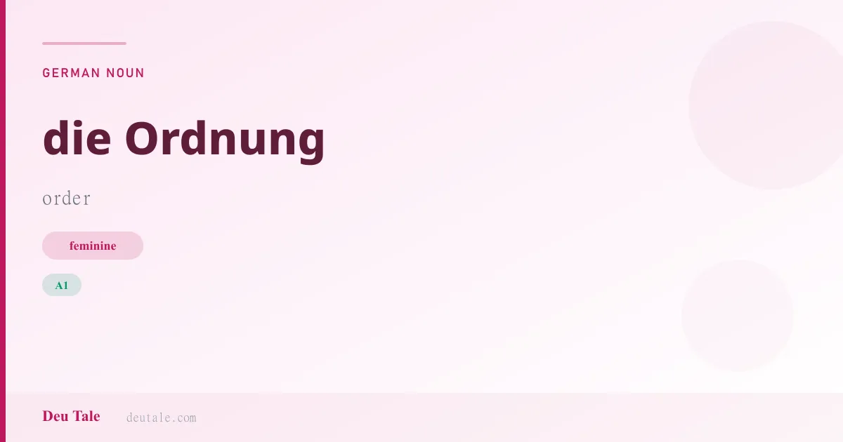 die Ordnung — German feminine noun meaning order (A1)