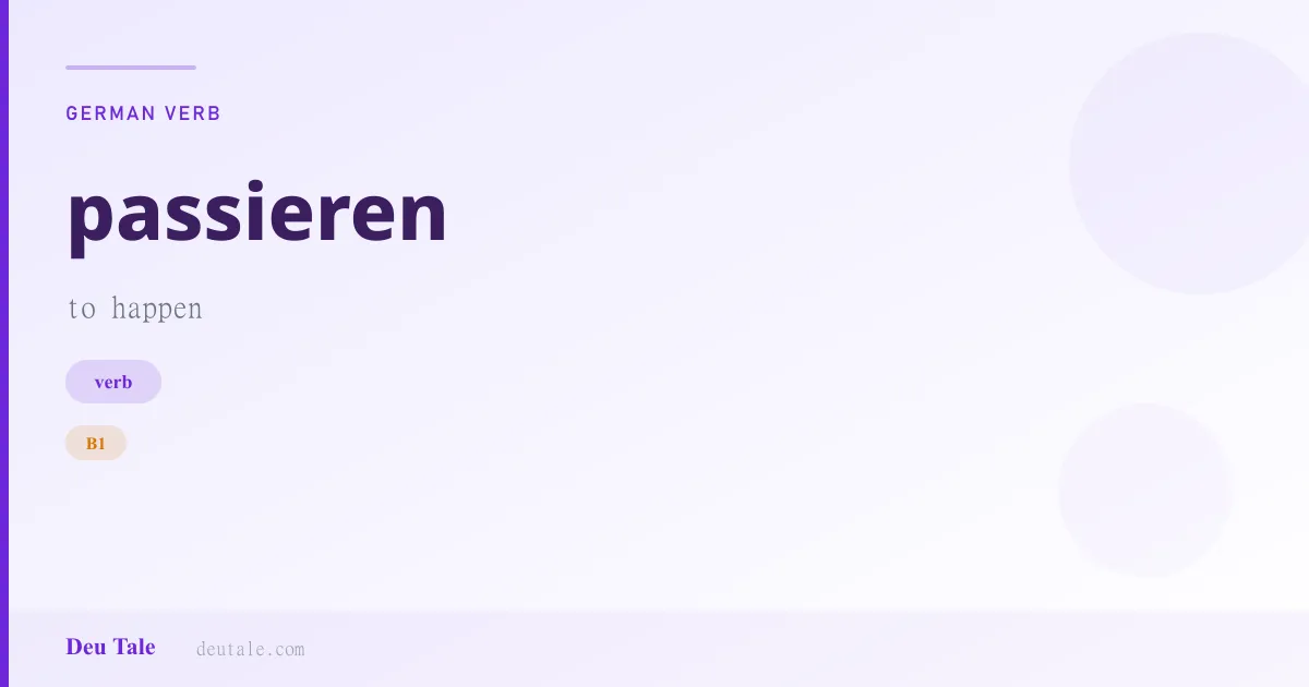 passieren — German verb meaning to happen (B1)