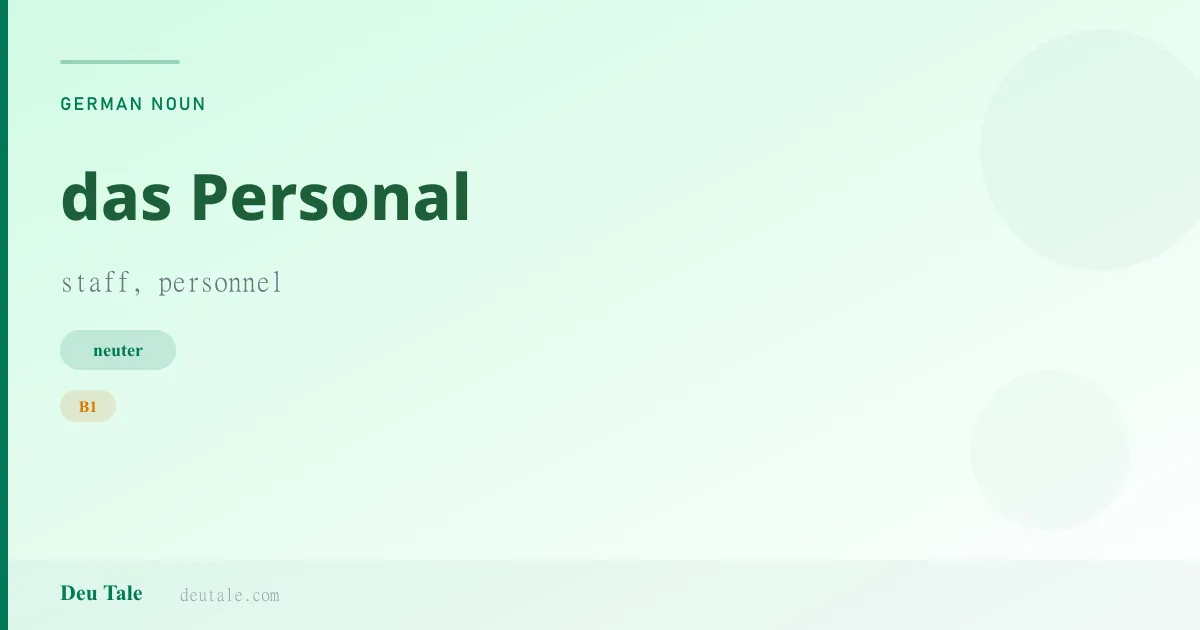 das Personal — German neuter noun meaning staff, personnel (B1)
