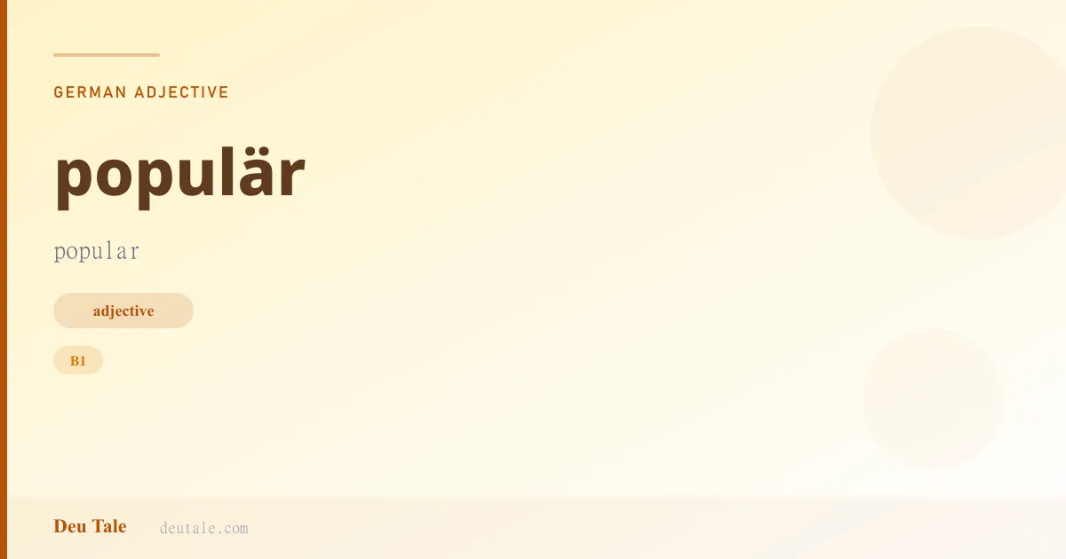 populär — German adjective meaning popular (B1)