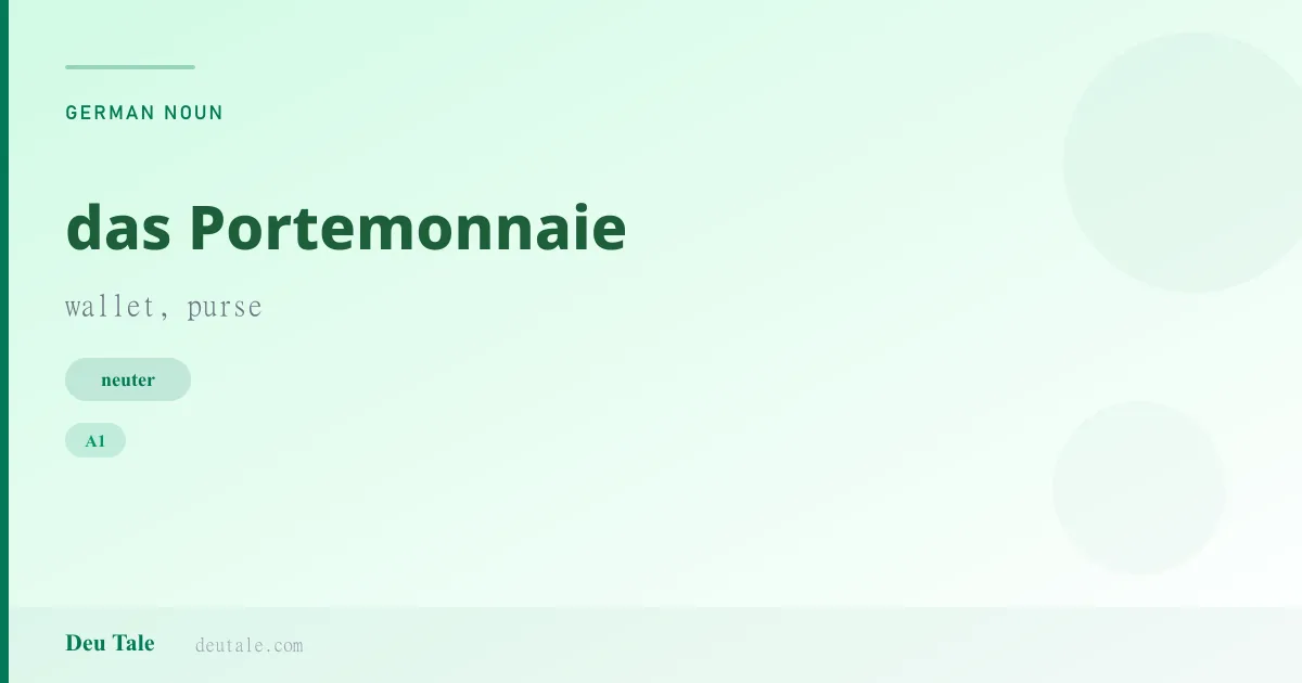 das Portemonnaie — German neuter noun meaning wallet, purse (A1)