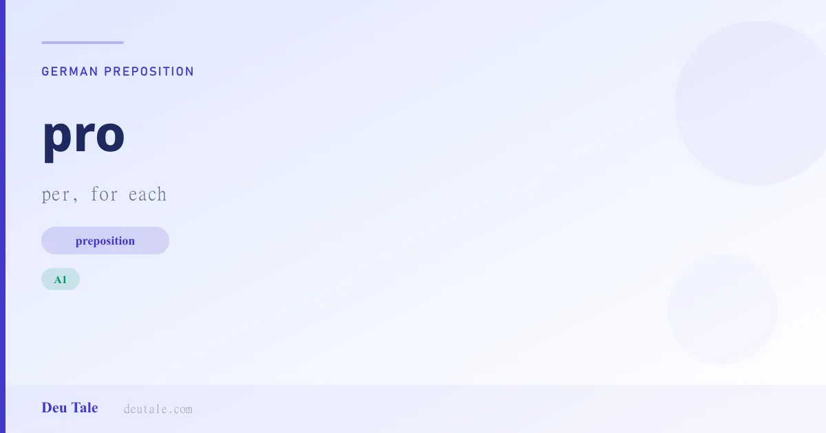 pro — German preposition meaning per, for each (A1)