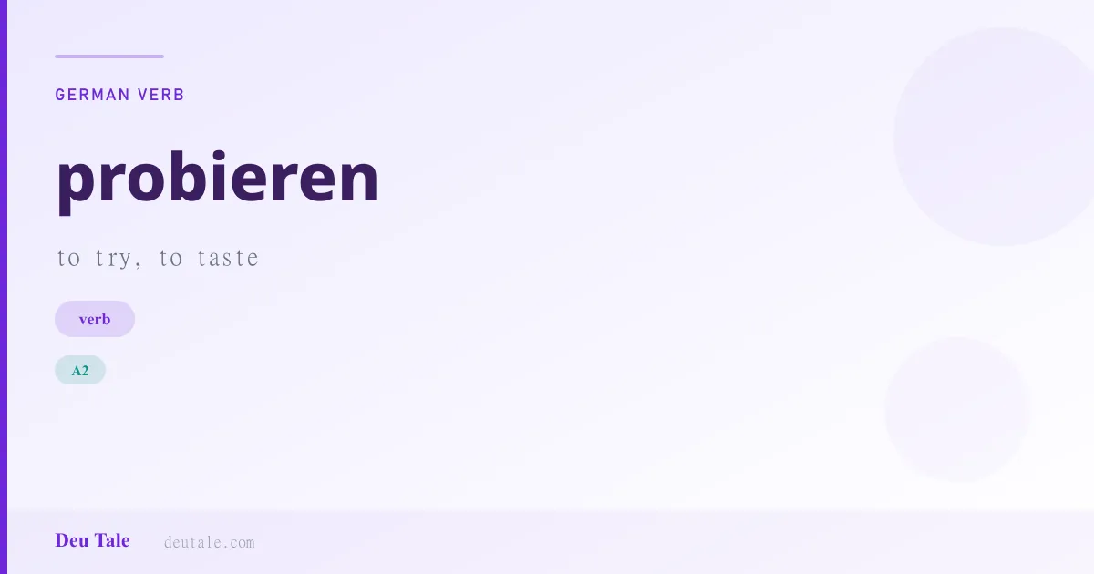 probieren — German verb meaning to try, to taste (A2)