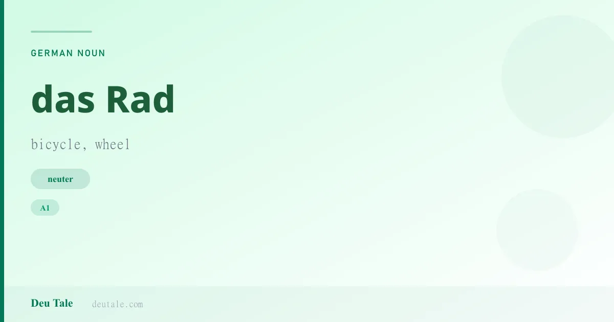 das Rad — German neuter noun meaning bicycle, wheel (A1)