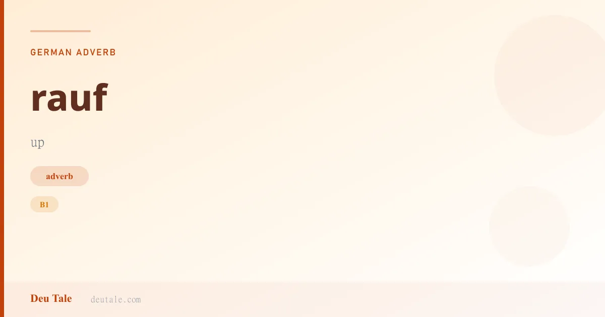 rauf — German adverb meaning up (B1)