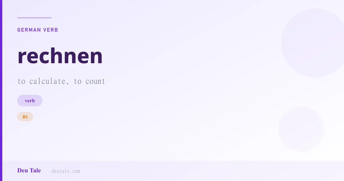 rechnen — German verb meaning to calculate, to count (B1)