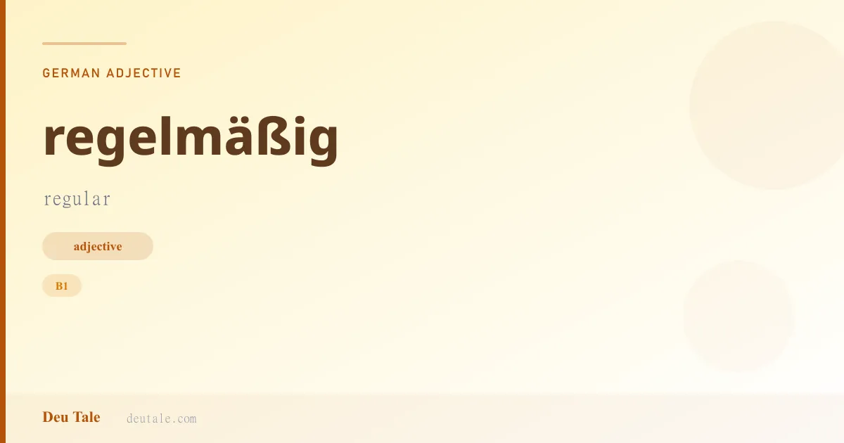 regelmäßig — German adjective meaning regular (B1)