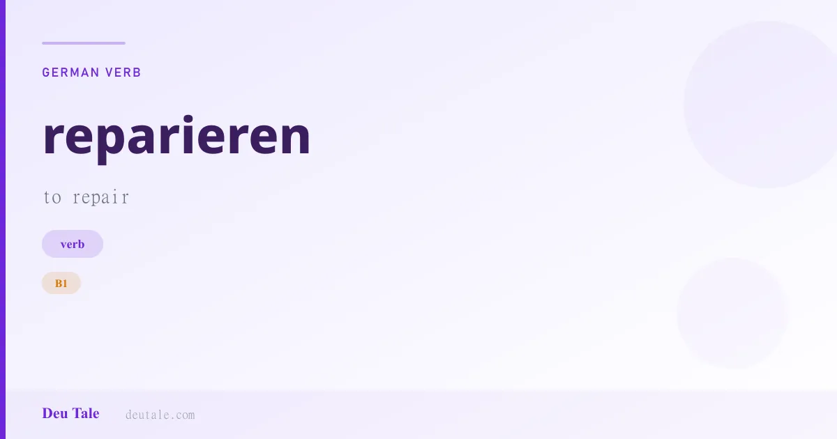 reparieren — German verb meaning to repair (B1)