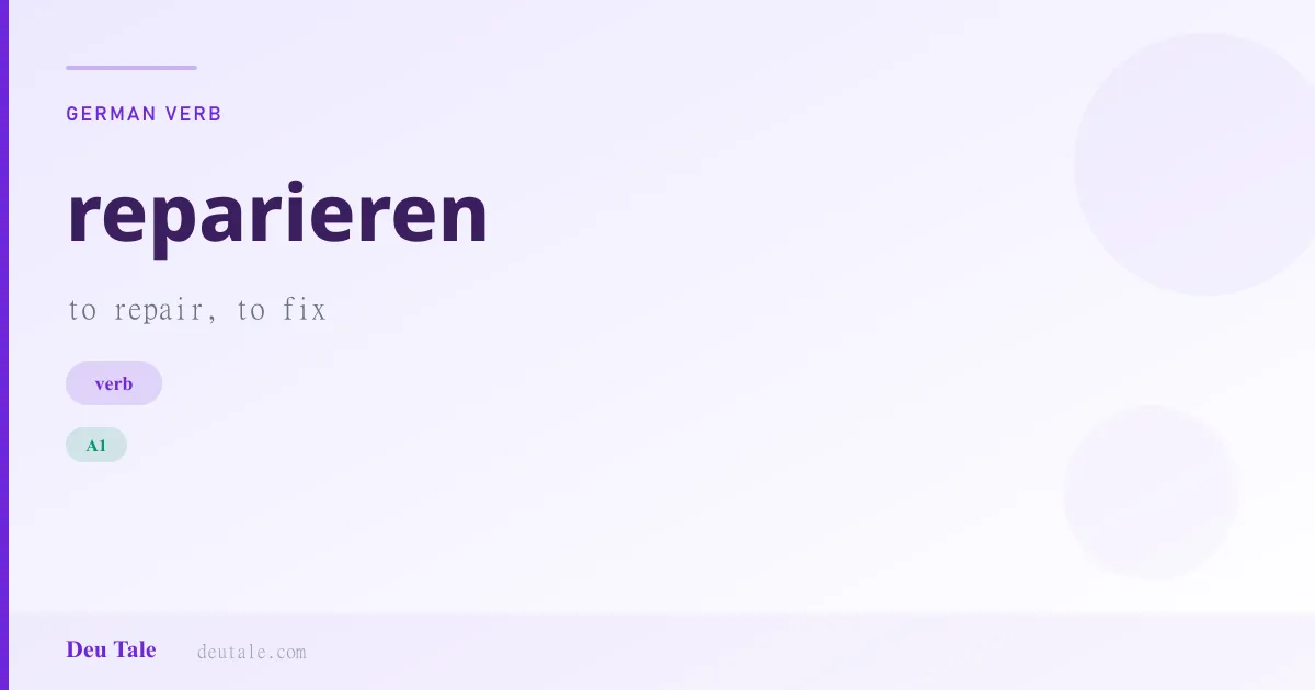 reparieren — German verb meaning to repair, to fix (A1)