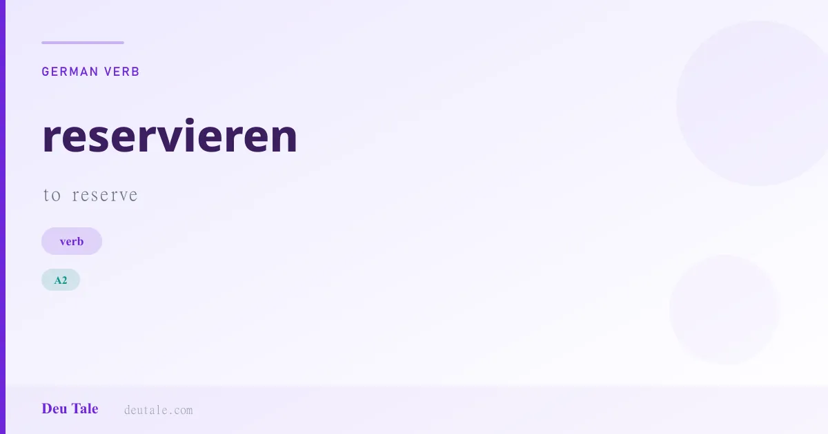 reservieren — German verb meaning to reserve (A2)