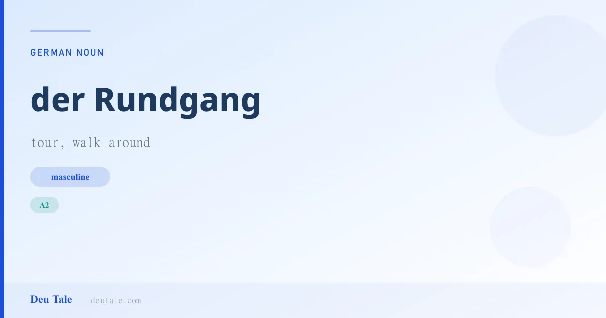 der Rundgang — German masculine noun meaning tour, walk around (A2)