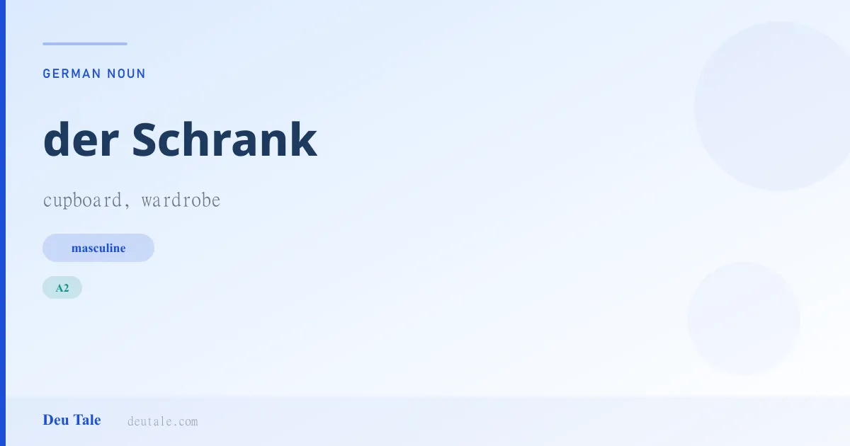 der Schrank — German masculine noun meaning cupboard, wardrobe (A2)